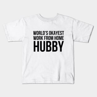 Worlds Okayest Work From Home Husband Kids T-Shirt